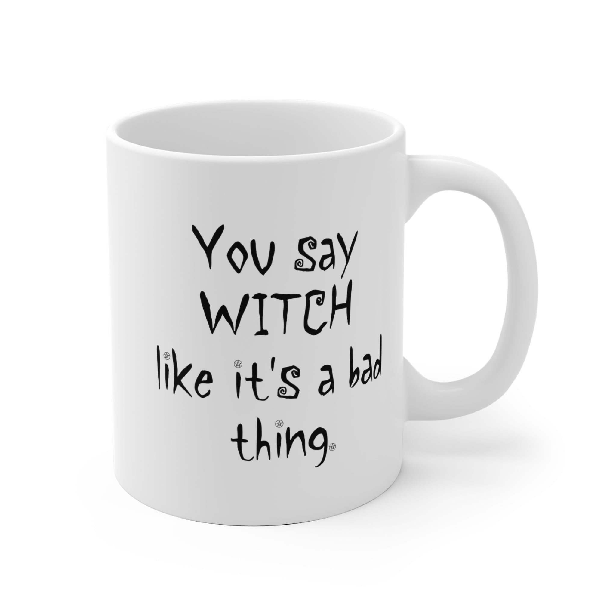 White Ceramic Mug - You Say Witch