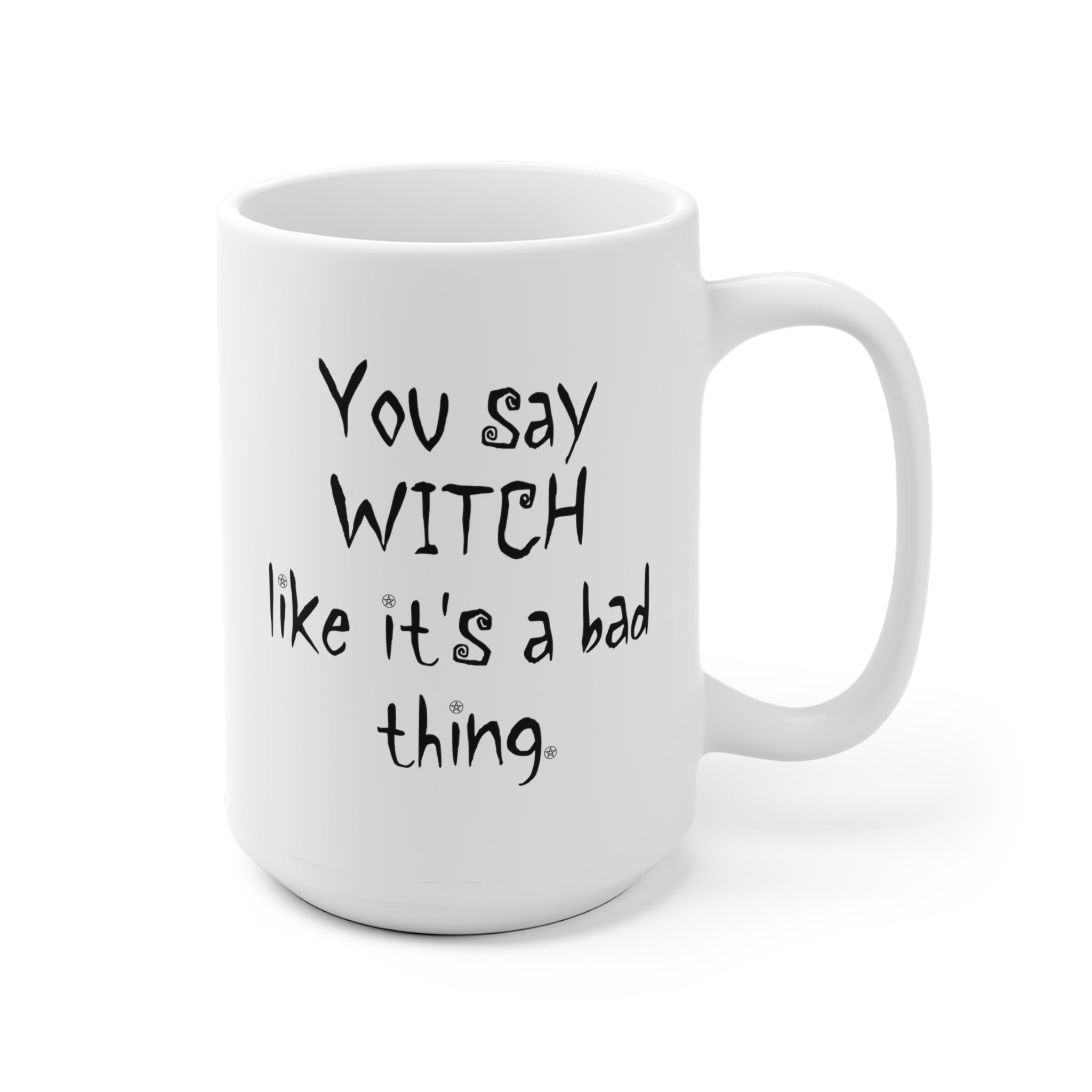 White Ceramic Mug - You Say Witch