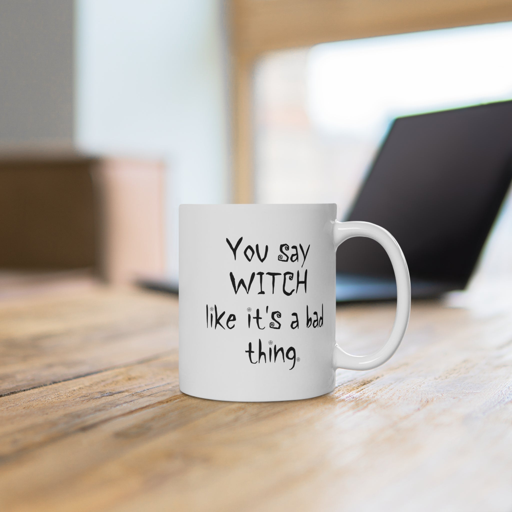 White Ceramic Mug - You Say Witch