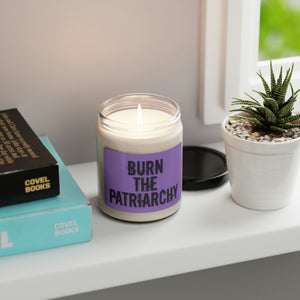 BURN THE PATRIARCHY - Scented Soy Candle
