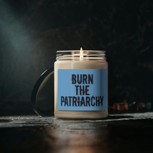 BURN THE PATRIARCHY - Scented Soy Candle