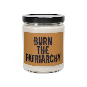 BURN THE PATRIARCHY - Scented Soy Candle